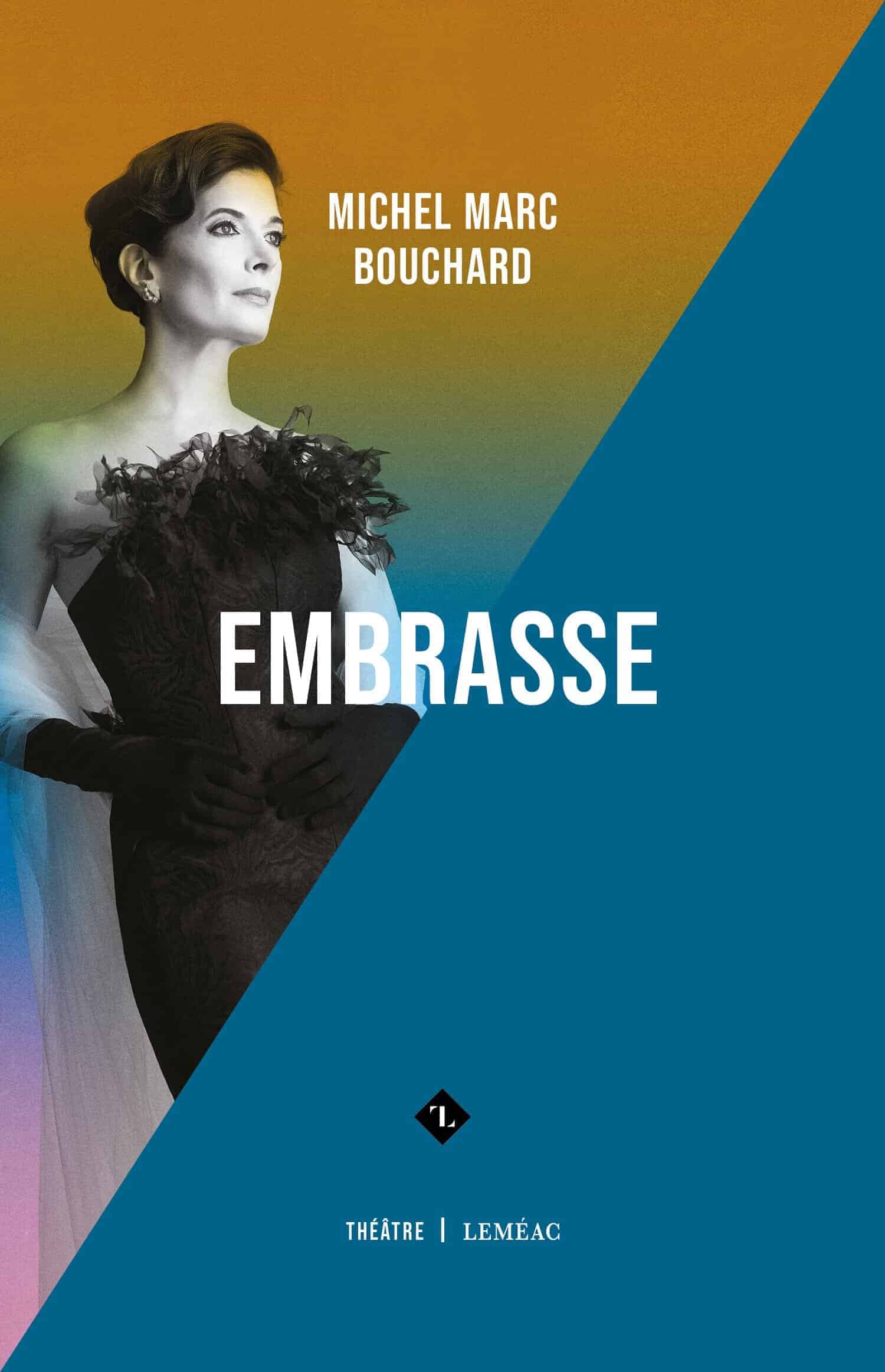 Michel Marc Bouchard - EMBRASSE