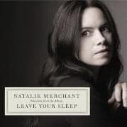 Natalie Merchant -  Leave Your Sleep