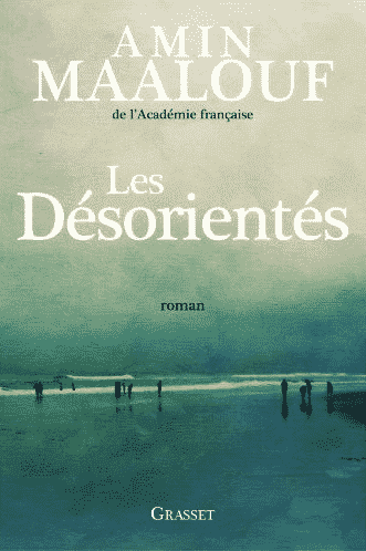 Amin Maalouf "Les désorientés" (Rentrée littéraire 2012)