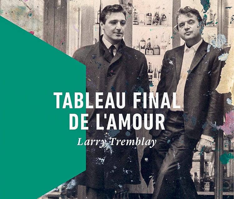 Larry Tremblay - Tableau final de l’amour