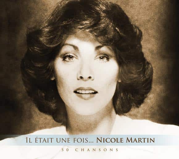 Nicole! Ma Nicole! Il était une fois… Nicole Martin